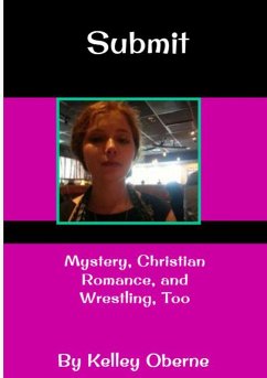 Submit: Mystery, Christian Romance, and Wrestling, Too (eBook, ePUB) - Oberne, Kelley