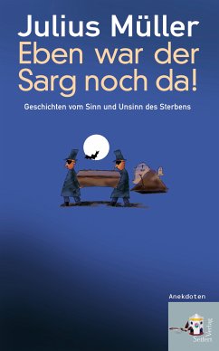 Eben war der Sarg noch da! (eBook, ePUB) - Müller, Julius