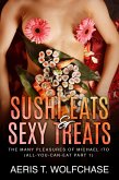 Sushi Eats & Sexy Treats: The Many Pleasures of Michael Ito (All-You-Can-Eat Part 1) (eBook, ePUB) Sushi Eats & Sexy Treats: The Many Pleasures of Michael Ito (All-You-Can-Eat Part 1) (eBook, ePUB)