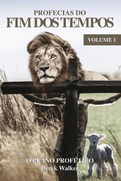 Profecias do Fim dos Tempos 1 - O Plano Profético (eBook, ePUB) - Walker, Derek