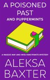 A Poisoned Past and Puppermints (A Maggie May and Miss Fancypants Mystery, #6) (eBook, ePUB)
