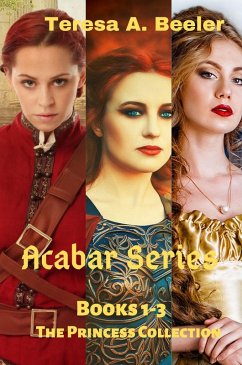 Acabar Series: Books 1-3: The Princess Collection (eBook, ePUB) - Beeler, Teresa A.