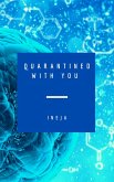 Quarantined With You (eBook, ePUB) Quarantined With You (eBook, ePUB)