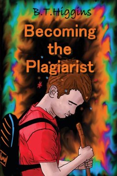 Becoming The Plagiarist - Higgins, B. T.