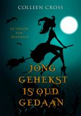 Jong Gehekst is oud Gedaan (De Heksen van Westwick, #1) (eBook, ePUB)