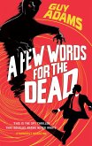 A Few Words For The Dead (eBook, ePUB)