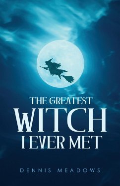The Greatest Witch I Ever Met - Meadows, Dennis