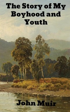 The Story of My Boyhood and Youth - Muir, John