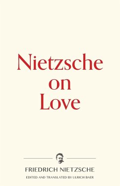 Nietzsche on Love - Nietzsche, Friedrich