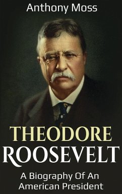 Theodore Roosevelt - Moss, Anthony