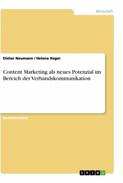 Content Marketing als neues Potenzial im Bereich der Verbandskommunikation - Heger, Helena;Neumann, Dieter