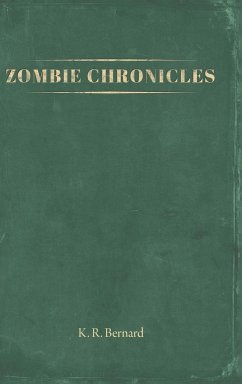 Zombie Chronicles - Bernard, K. R.