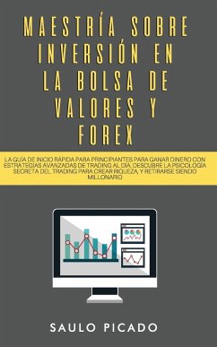 Maestría sobre inversión en la bolsa de valores y forex - Picado, Saulo