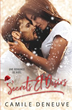 Secrets Et Desirs: Romance de Noël - Deneuve, Camile