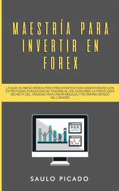 Maestría para Invertir en Forex - Picado, Saulo