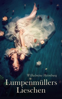 Lumpenmüllers Lieschen (eBook, ePUB) - Heimburg, Wilhelmine