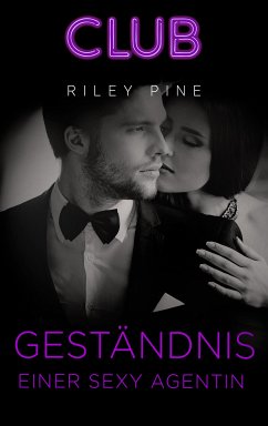 Geständnis einer sexy Agentin (eBook, ePUB) - Pine, Riley