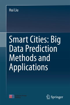 Smart Cities: Big Data Prediction Methods and Applications (eBook, PDF) - Liu, Hui