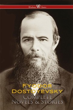 Fyodor Dostoyevsky: Complete Works (eBook, ePUB)