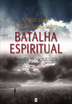 O que você precisa saber sobre batalha espiritual (eBook, ePUB) - Nicodemus Lopes, Augustus