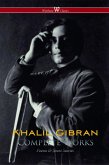Khalil Gibran: Complete Works (Wisehouse Classics) (eBook, ePUB)