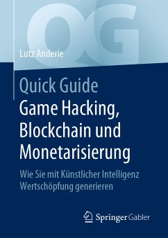 Quick Guide Game Hacking, Blockchain und Monetarisierung (eBook, PDF) - Anderie, Lutz