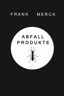 Abfallprodukte (eBook, ePUB) - Merck, Frank
