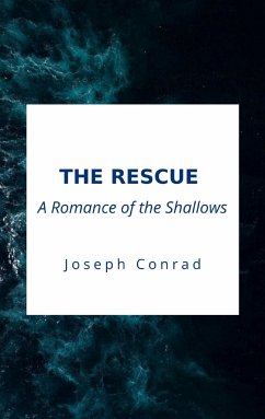 The Rescue, A Romance of the Shallows (eBook, ePUB) - Conrad, Joseph