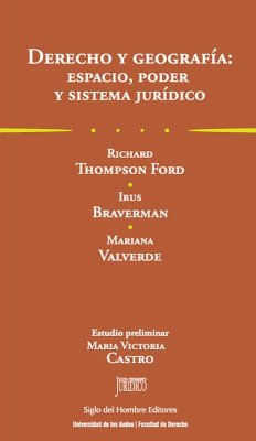 Derecho y geografía: espacio, poder y sistema jurídico (eBook, PDF) - Ford, Richard T; Blomley, Nicholas; Braverman, Irus; Valverde, Mariana