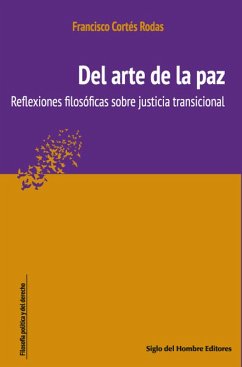 Del arte de la paz : reflexiones filosóficas sobre justicia transicional (eBook, ePUB) - Cortés Rodas, Francisco