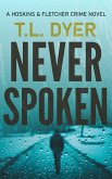 Never Spoken (Hoskins & Fletcher Crime Series, #3) (eBook, ePUB) Never Spoken (Hoskins & Fletcher Crime Series, #3) (eBook, ePUB)
