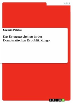 Das Kriegsgeschehen in der Demokratischen Republik Kongo (eBook, PDF) - Pehlke, Severin