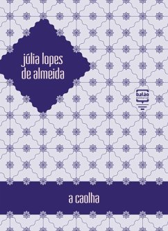 A caolha (eBook, ePUB) - Almeida, Júlia Lopes de