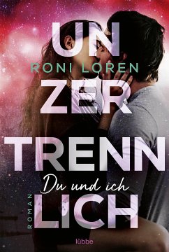 Unzertrennlich / Du und ich Bd.2 (eBook, ePUB) - Loren, Roni