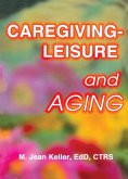 Caregiving-Leisure and Aging (eBook, ePUB)