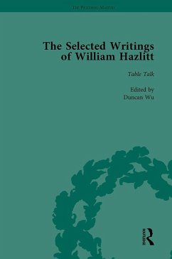 The Selected Writings of William Hazlitt Vol 6 (eBook, ePUB) - Wu, Duncan; Paulin, Tom; Bromwich, David; Jones, Stanley; Park, Roy