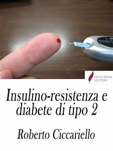 Insulino-resistenza e diabete di tipo 2 (eBook, ePUB) - Ciccariello, Roberto