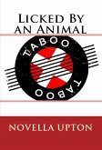 Licked By an Animal: Taboo Erotica (eBook, ePUB)