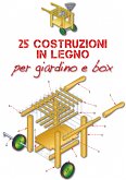 25 Costruzioni in legno per il giardino/box (eBook, PDF)