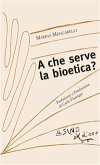 A che serve la bioetica? (eBook, ePUB)