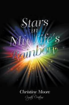 Stars in My Life's Rainbow (eBook, ePUB) - Moore, Christine