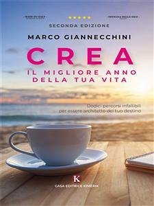 Crea il migliore anno della tua vita – seconda edizione (eBook, ePUB) - Giannecchini, Marco