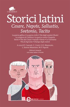 Storici latini (eBook, ePUB) - Crispo Sallustio, Gaio; Giulio Cesare, Caio; Nepote, Cornelio; Svetonio; Tacito