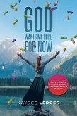 God Wants Me Here, for Now (eBook, ePUB)