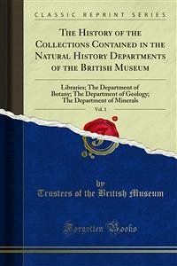 The History of the Collections Contained in the Natural History Departments of the British Museum (eBook, PDF) - of the British Museum, Trustees