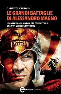 Le grandi battaglie di Alessandro Magno (eBook, ePUB) - Frediani, Andrea