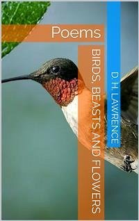 Birds, Beasts and Flowers / Poems by D. H. Lawrence (eBook, PDF) - H. Lawrence, D.