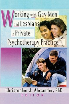 Working with Gay Men and Lesbians in Private Psychotherapy Practice (eBook, PDF) - Alexander, Christopher J