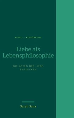 Liebe als Lebensphilosophie (eBook, ePUB)