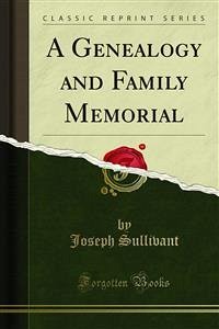 A Genealogy and Family Memorial (eBook, PDF) - Sullivant, Joseph